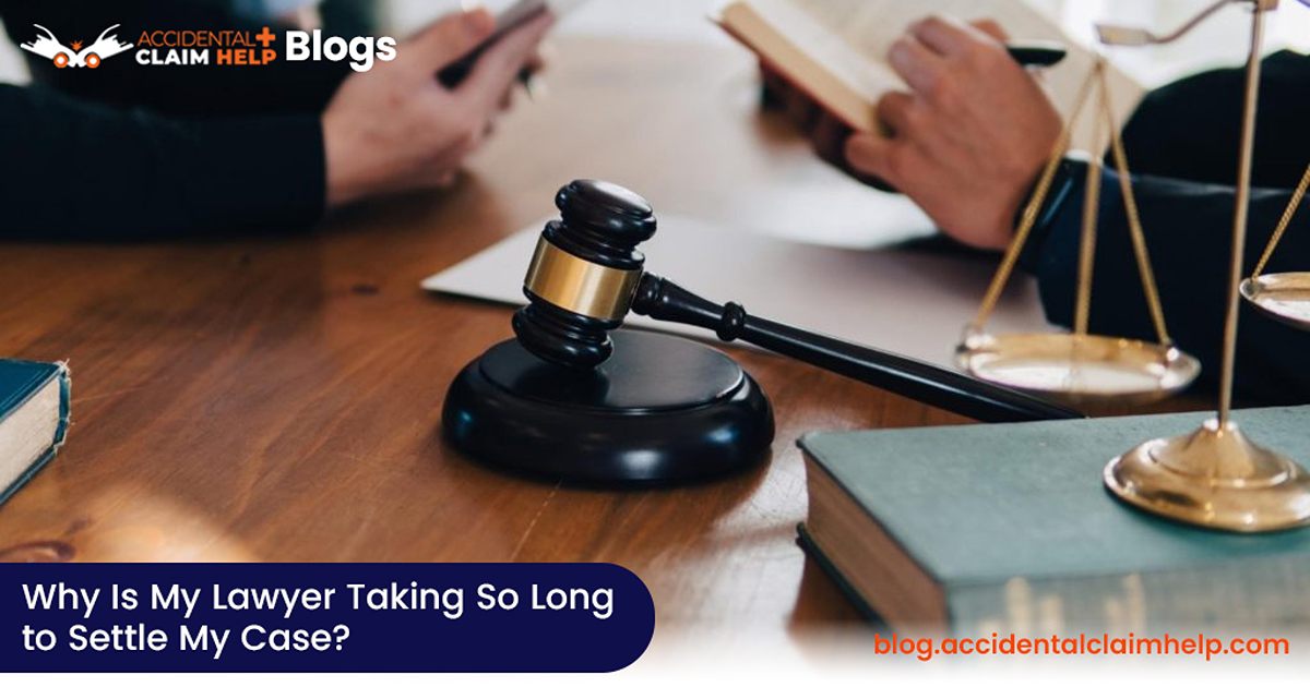 Why Is My Lawyer Taking So Long to Settle My Case?