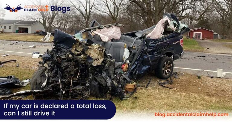 If my car is declared a total loss, can I still drive it