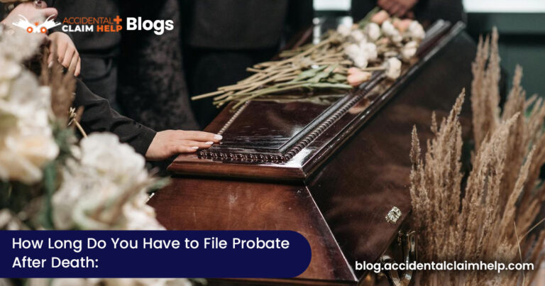 How Long Do You Have to File Probate After Death?