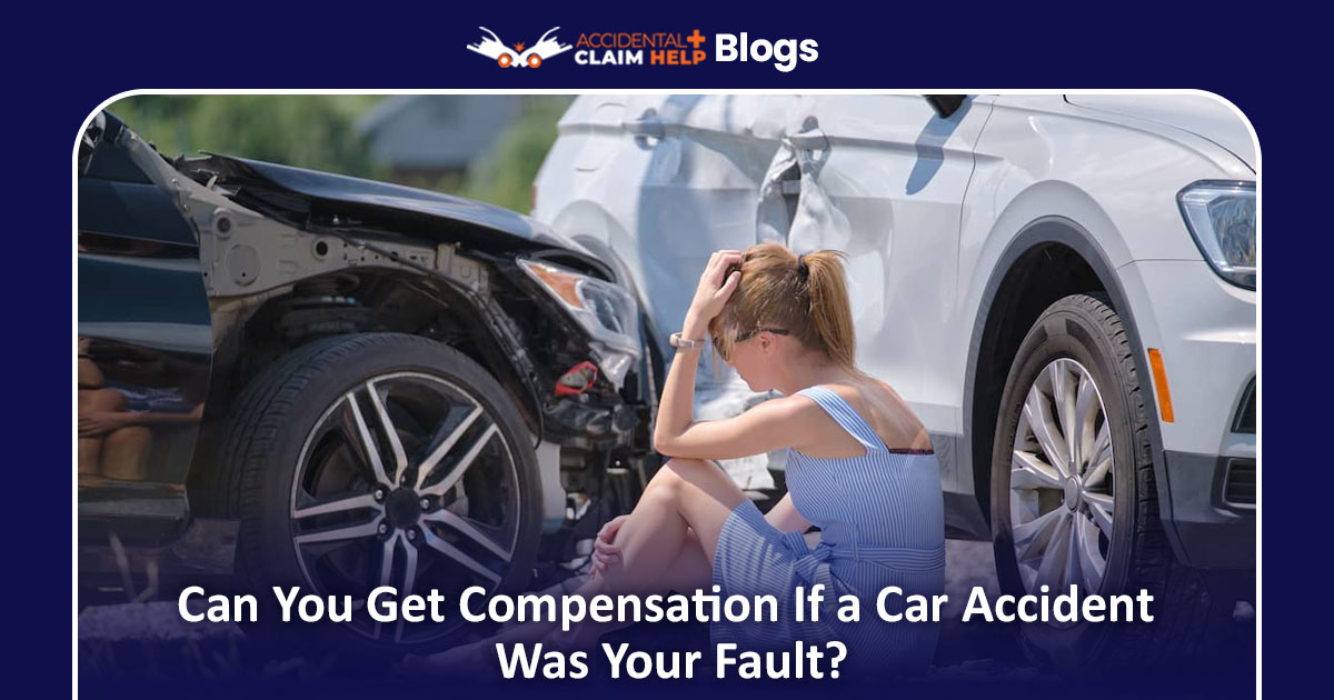 can you get compensation if the accident was your fault