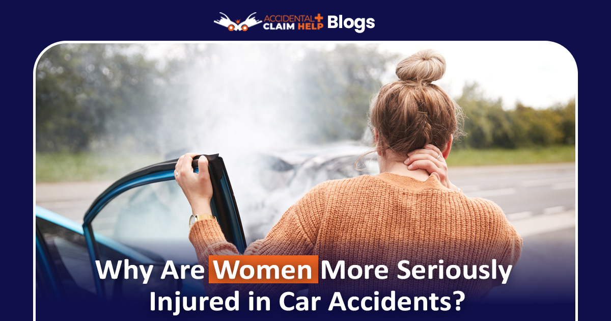 Why Are Women More Seriously Injured in Car Accidents?