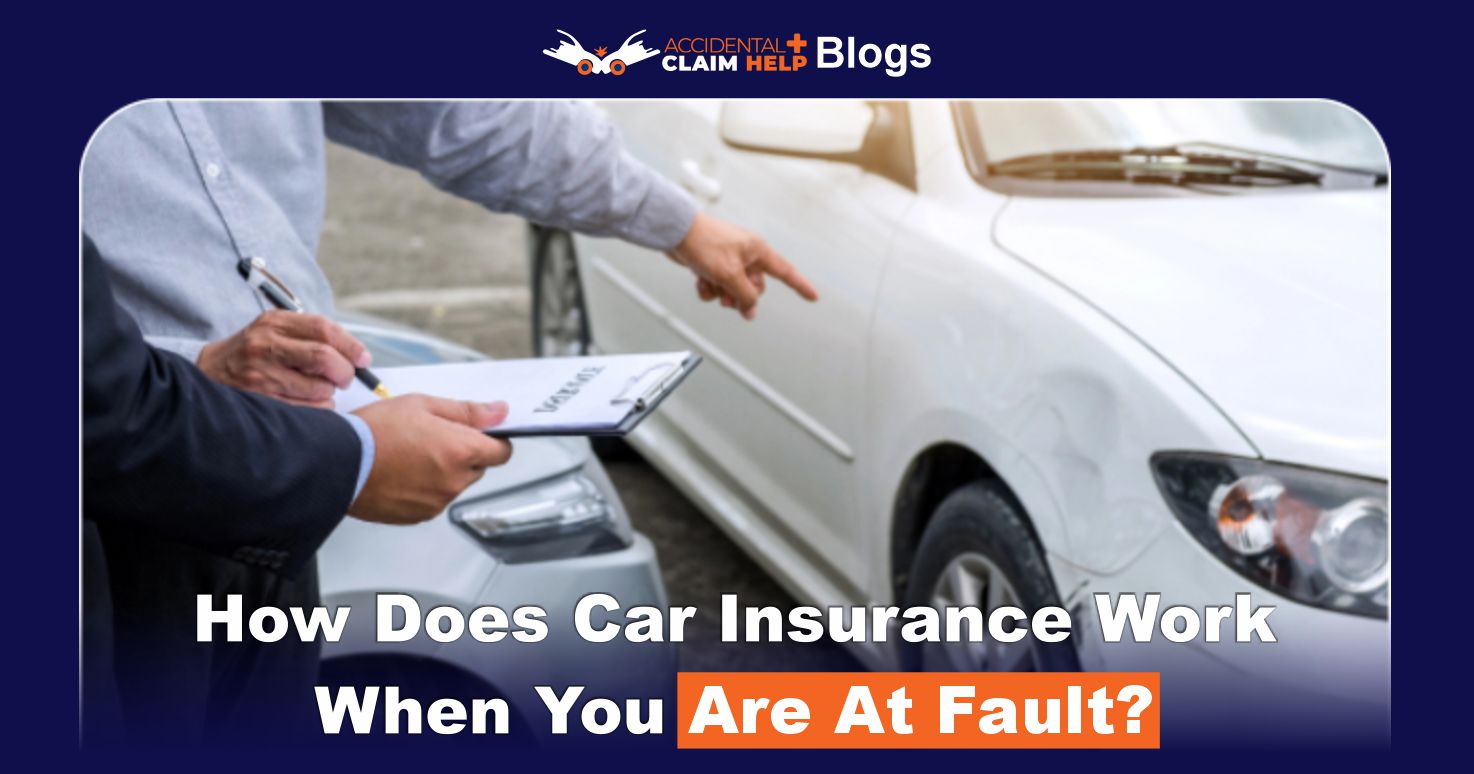 How Does Car Insurance Work When You Are At Fault?