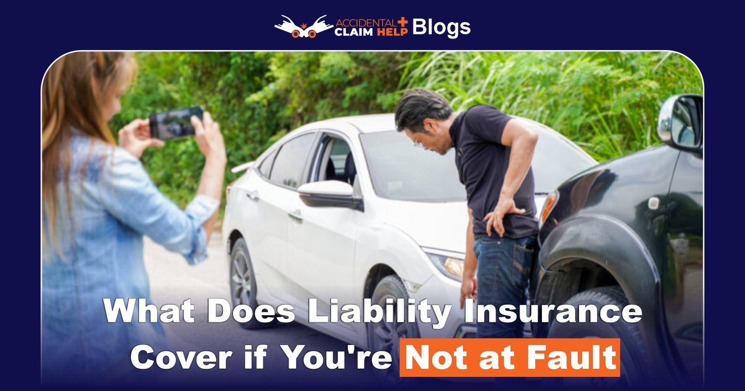 What Does Liability Insurance Cover if You're Not at Fault